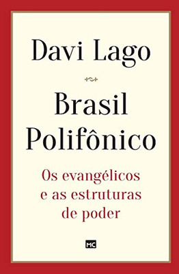 Brasil Polifônico: Os Evangélicos E As Estruturas De Poder (Portuguese Edition)