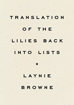 Translation Of The Lilies Back Into Lists (Wave Books, 101)