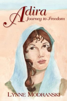 Adira: Journey To Freedom (Adira: Journey To Freedom Book And Study)
