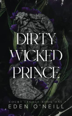 Dirty Wicked Prince: Alternative Cover Edition (Court Legacy)