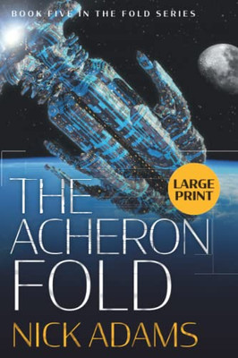 The Acheron Fold: Large Print Edition (The Fold)