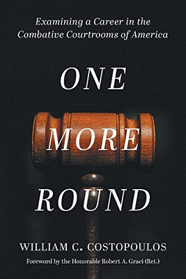 One More Round: Examining A Career In The Combative Courtrooms Of America