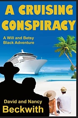A Cruising Conspiracy: A Will And Betsy Black Adventure