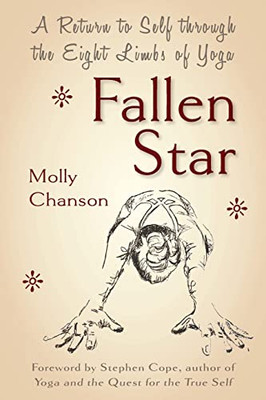 Fallen Star: A Return To Self Through The Eight Limbs Of Yoga