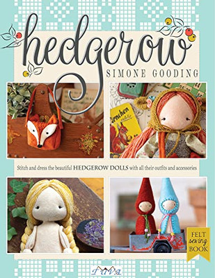 Hedgerow: Stitch And Dress All The Beautiful Hedgerow Dolls With All Their Outfits And Accessories