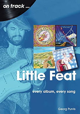 Little Feat: Every Album Every Song (On Track...)