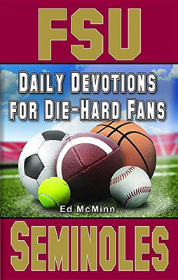 Daily Devotions For Die-Hard Fans: Florida State Seminoles