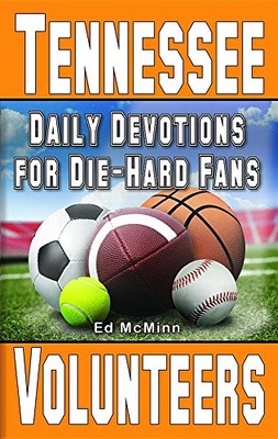 Daily Devotions For Die-Hard Fans Tennessee Volunteers