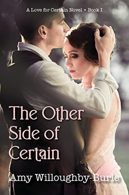The Other Side Of Certain (A Love For Certain Novel)