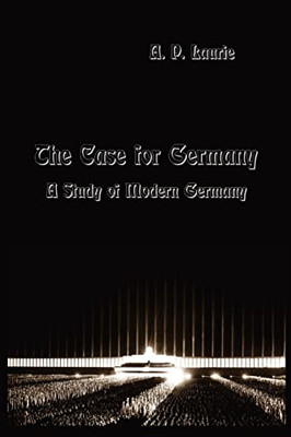 The Case For Germany.: A Study Of Modern Germany.