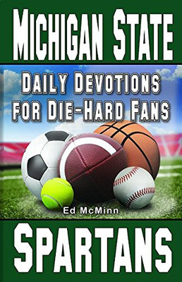Daily Devotions For Die-Hard Fans Michigan State Spartans: -