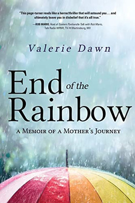 End Of The Rainbow: A Memoir Of A Mother's Journey