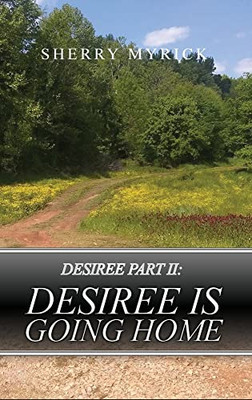Desiree Part Ii: Desiree Is Going Home