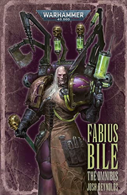 Fabius Bile: The Omnibus (Warhammer 40,000)