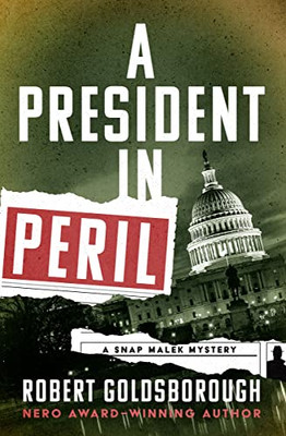 A President In Peril (The Snap Malek Mysteries)