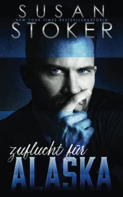 Zuflucht Für Alaska (Die Zuflucht In Den Bergen) (German Edition)