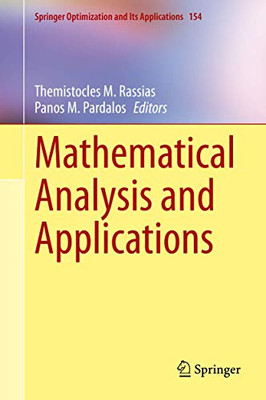 Mathematical Analysis and Applications (Springer Optimization and Its Applications, 154)