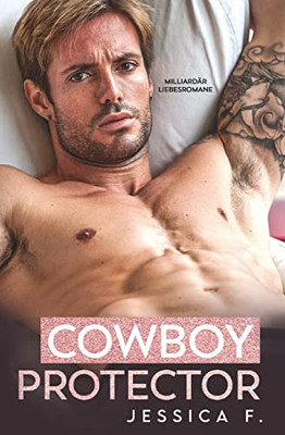Cowboy Protector: Milliardär Liebesromane (Accidental Love) (German Edition)
