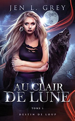 Au Clair De Lune (Destin De Loup) (French Edition)