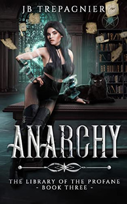 Anarchy: A Paranormal Reverse Harem Romance (The Library Of The Profane)