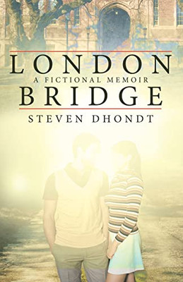 London Bridge: A Fictional Memoir