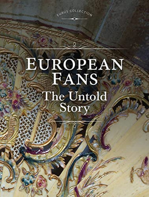 European Fans: The Untold Story (Eurus Collection)