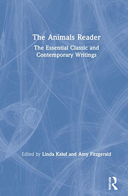 The Animals Reader: The Essential Classic and Contemporary Writings, Second Edition - 9781350066878