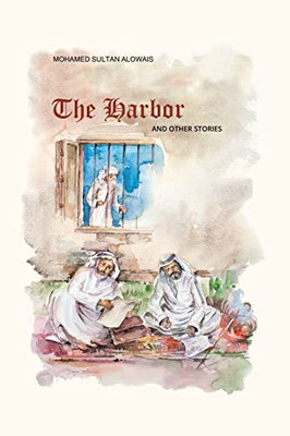 Al Furdha - The Harbor - And Other Stories