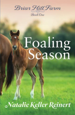 Foaling Season (Briar Hill Farm)
