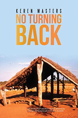 No Turning Back: Life Story Of Pearl And Bruce Smoker