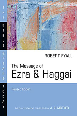 The Message Of Ezra & Haggai The Message Of Ezra & Haggai