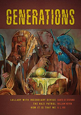 Generations: Lullaby With Incendiary Device, The Nazi Patrol, And How It Is That We