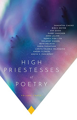 High Priestesses Of Poetry: An Anthology Volume Iii