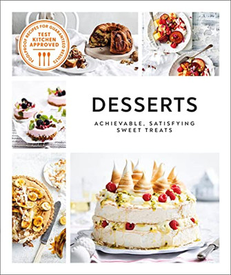 Desserts: Achievable, Satisfying Sweet Treats (Australian Women's Weekly)