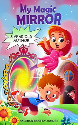 My Magic Mirror: Adventure And Mystery In The Magical World Of Fantasy (My Magic Series)