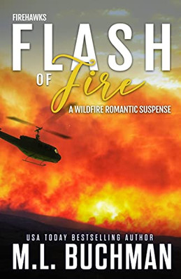 Flash Of Fire: A Wildfire Firefighter Romantic Suspense (Firehawks)