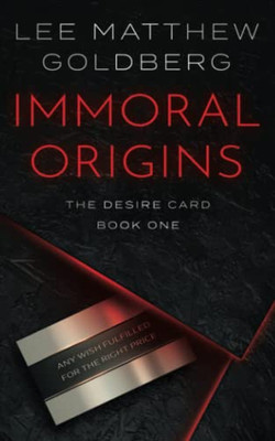Immoral Origins: A Suspense Thriller (The Desire Card)