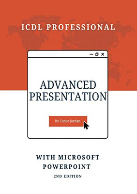 Advanced Presentation With Microsoft Powerpoint: Icdl Professional (Advanced Icdl)