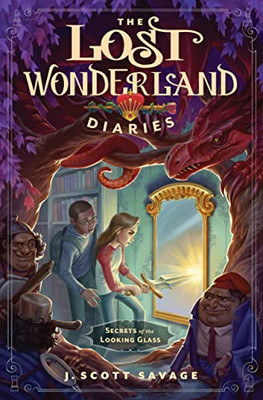 Secrets Of The Looking Glass: Volume 2 (The Lost Wonderland Diaries) (Lost Wonderland Diaries, 2)