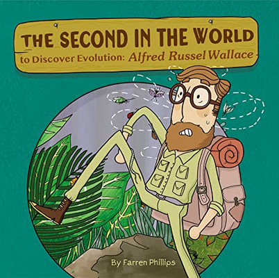 The Second In The World To Discover Evolution: Alfred Russel Wallace