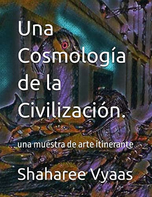 Una Cosmología De La Civilización. (Spanish Edition)