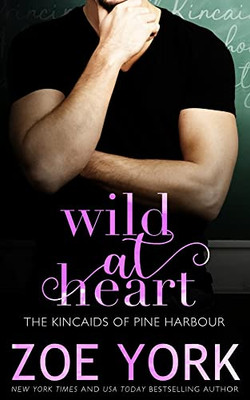 Wild At Heart (Kincaids Of Pine Harbour)