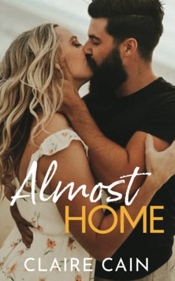 Almost Home: A Sweet Small Town Second Chance Romance (Back To Silver Ridge)
