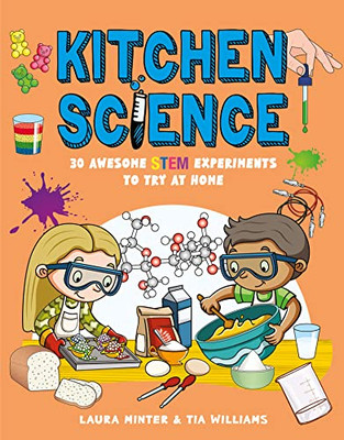 Kitchen Science: 30 Awesome Stem Experiments To Try At Home