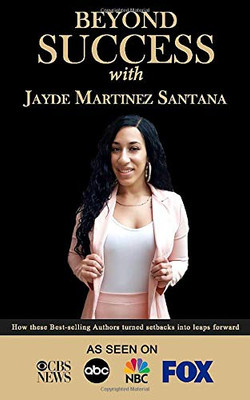 Beyond Success with Jayde Martinez Santana