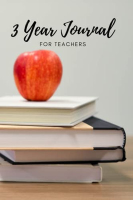 The 3 Year Journal: For Teachers