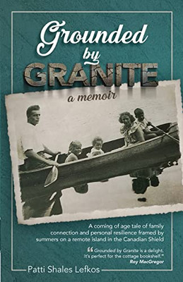 Grounded By Granite: A Memoir