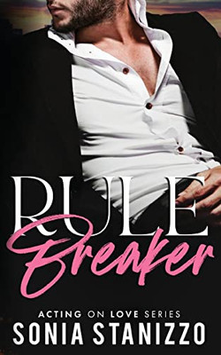 Rule Breaker: A Standalone, Single Mother Romance (Acting On Love)