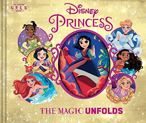 Disney Princess: The Magic Unfolds (An Abrams Unfolds Book)