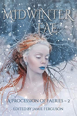 Midwinter Fae (A Procession of Faeries)